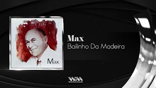 Video thumbnail of "Max - Bailinho Da Madeira"