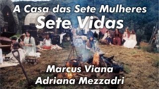 Video voorbeeld van "A Casa das Sete Mulheres - Sete Vidas - Marcus Viana e Adriana Mezzadri"