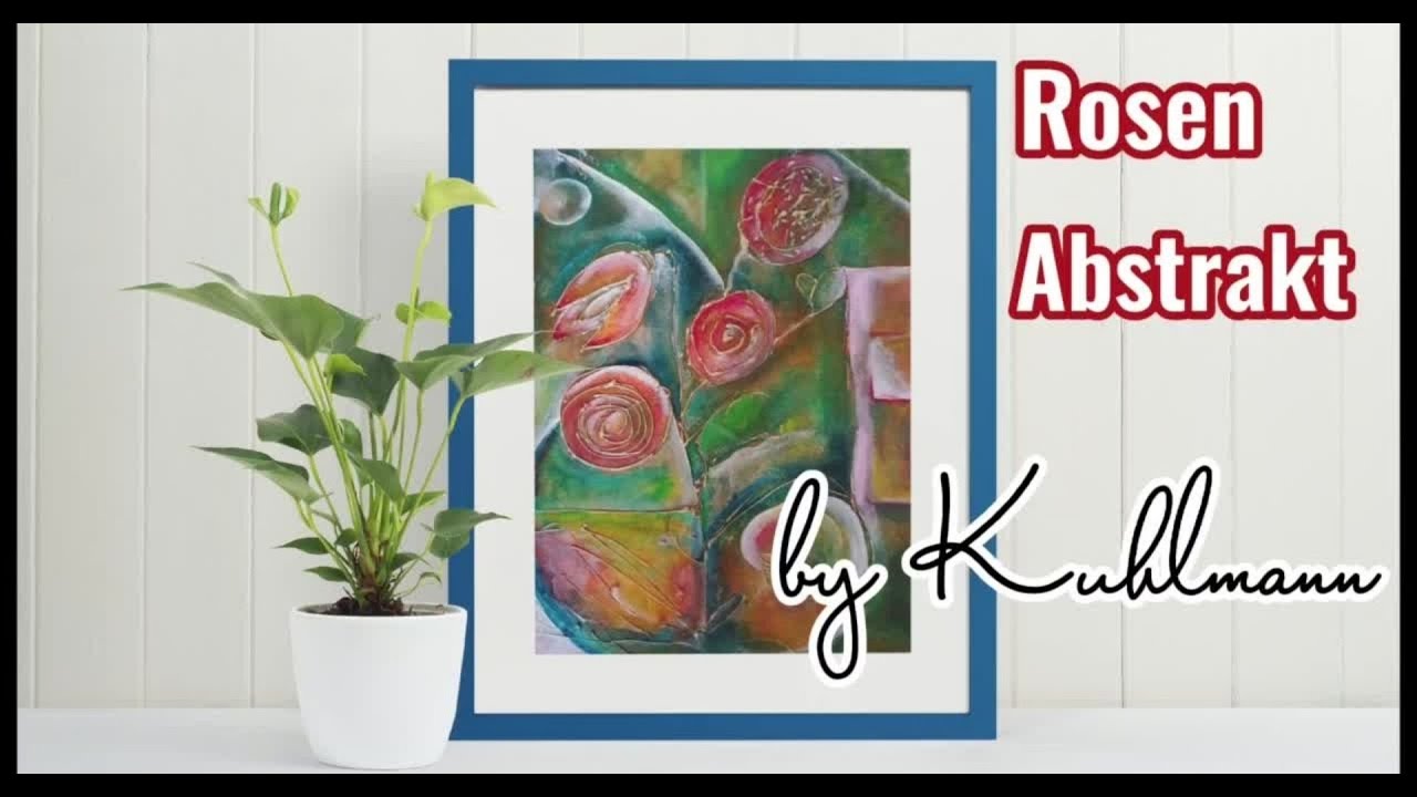 Rosen Abstrakt | Fine Art | Abstrakte Malerei Rosen | Acryl