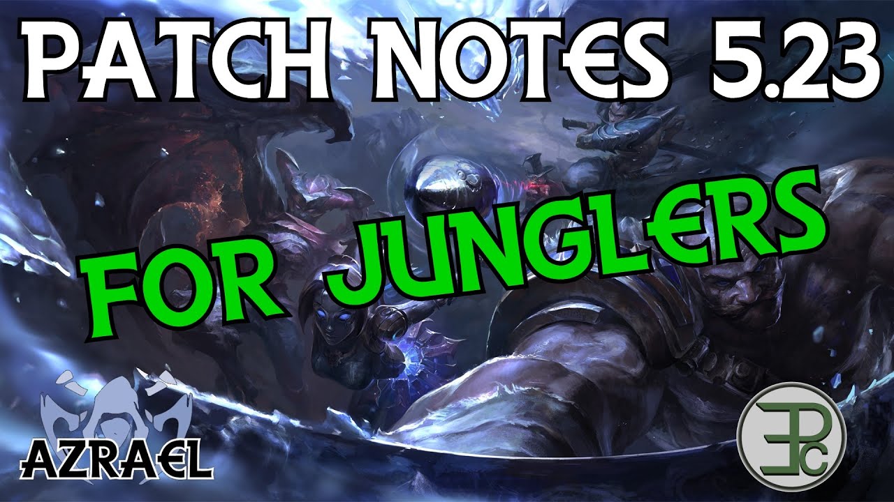 TL;DR Patch Notes for Junglers - Patch 5.23