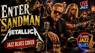Enter Sandman - Metallica | Classic Jazz Blues Cover
