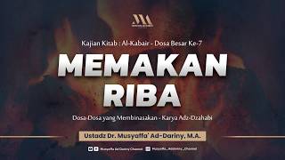 8. Al-Kabair - Dosa Besar Ke-7 : Memakan Riba | Ustadz Dr. Musyaffa' Ad Dariny, M.A.