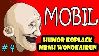 MOBIL - HUMOR KOPLACK MBAH WONOKAIRUN #4 - kaisar victorio