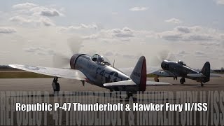 Republic P-47 Thunderbolt  & Hawker Fury II/ISS