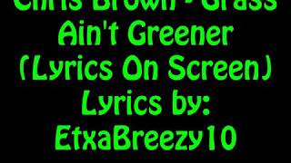 Chris Brown - Grass Ain't Greener lyrics