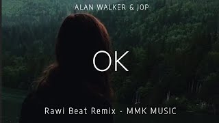 DJ Slow Remix, Alan Walker & Jop - OK (Lyrics) Rawi Beat Remix - MMK MUSIC Resimi