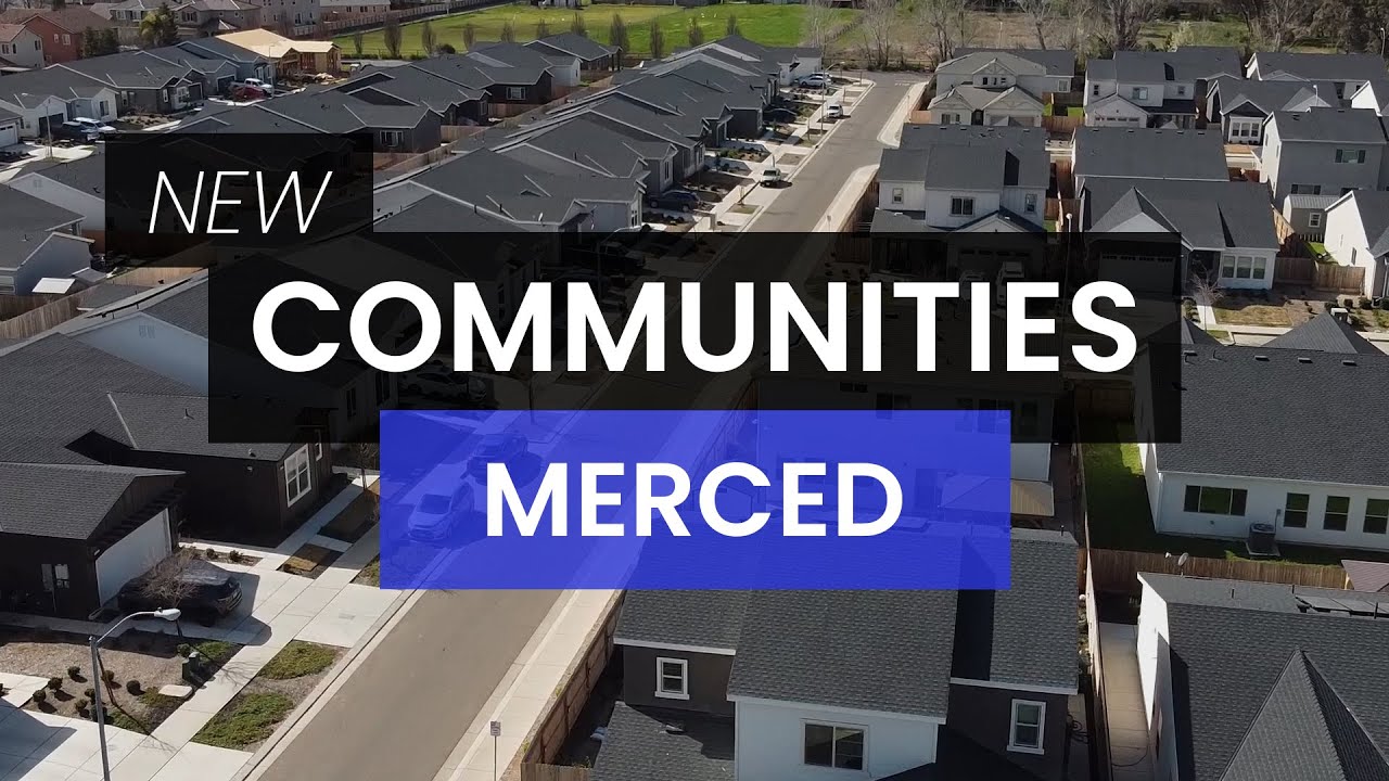 NEW Home Communities of Merced Lennar, DR Horton, K Hovnanian
