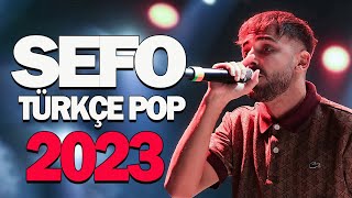 Sefo Haziran 2023 - Sefo Türkçe Pop 2023 - Yeni Türkçe Pop Şarkilar 2023