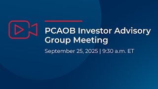 9/25/25 Investor Advisory Group Meeting (Part 1 of 2)