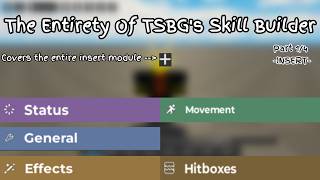 Celebrity THE ENTIRETY Of TSBG's Skill Builder || PART 1/4 - INSERT MODULE Profile