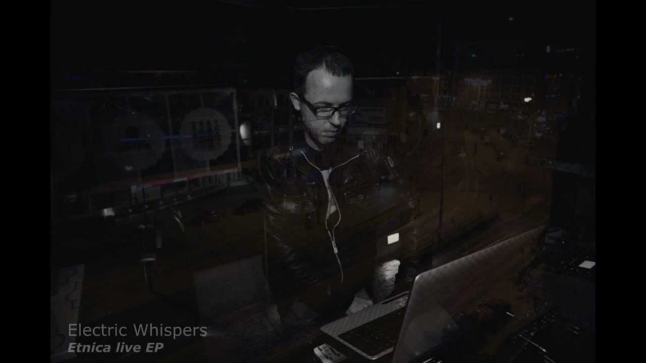 Electric Whispers - Etnica EP live