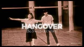 Hangover [Slowed + Reverb] - Shreya Ghoshal - || @mackslofi ||