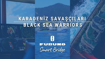 Furuno Smart Bridge Commercial Movie | Karadeniz Savaşçıları (Black Sea Warriors)