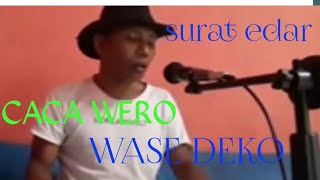 (SURAT EDAR) Caca wero wase deko.