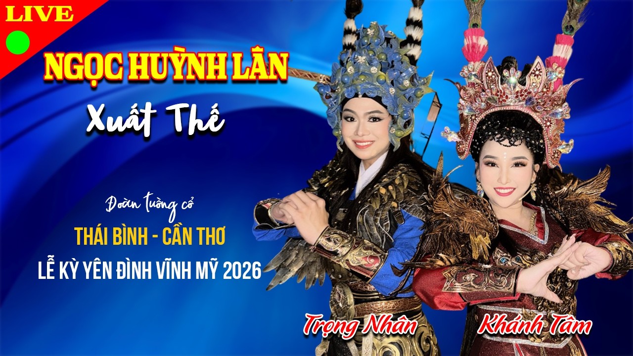 LIVE | Tuồng cải lương đặc sắc Ngọc Kỳ Lân | Trọng Nhân & Khánh Tâm ft Đoàn Thái Bình Cần Thơ