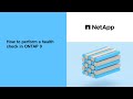 How to perform a health check in ontap 9  netapp kbtv