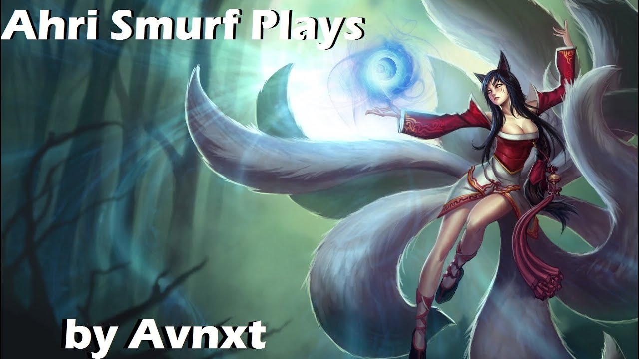 Ahri Smurf Plays | Quadra | by Avnxt