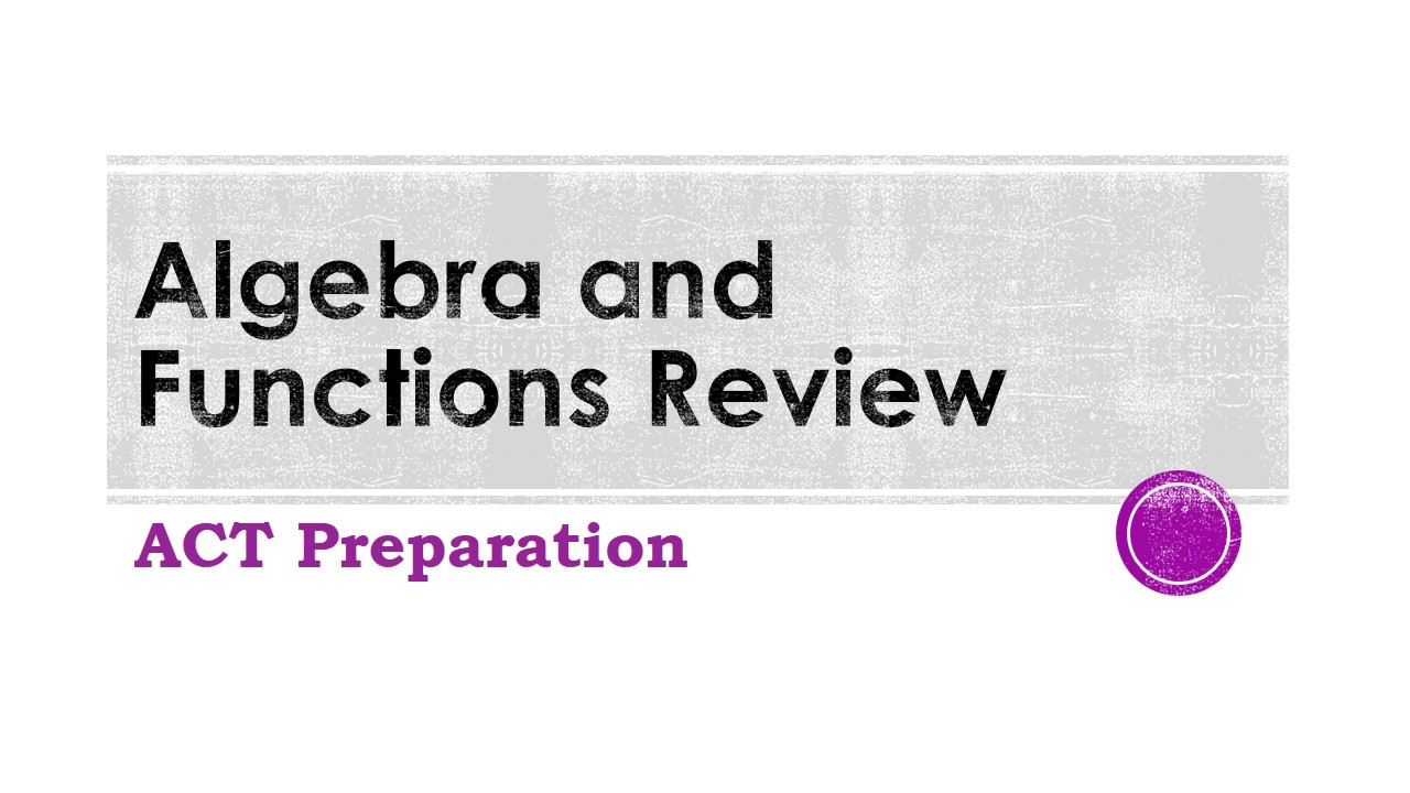 Algebra and Functions ACT Review Video - YouTube