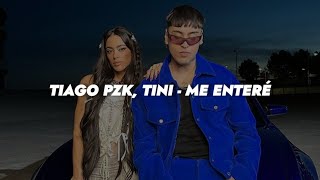 Tiago PZK, TINI - Me Enteré || LETRA