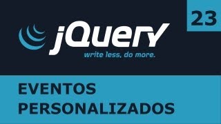 Tutorial jQuery 23: Eventos personalizados