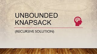 Unbounded Knapsack | Recursive Solution | Dynamic Programming | DSA