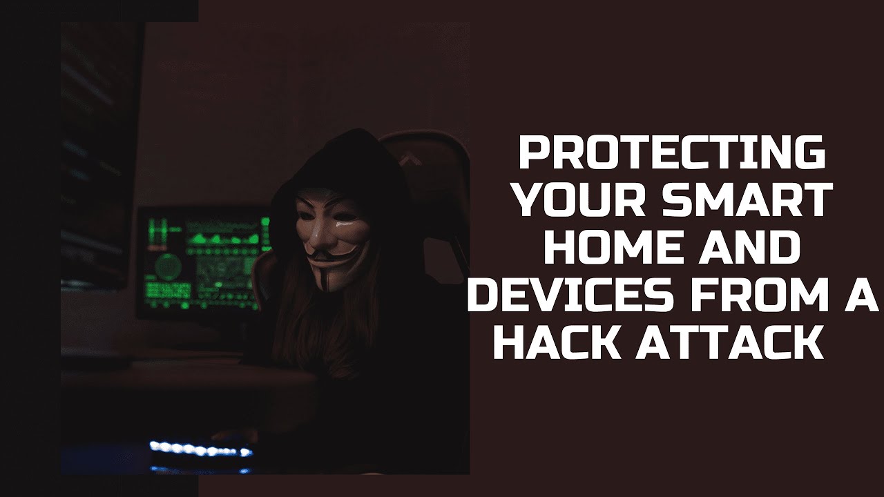 How to protect your smart home and devices from a hack attack - YouTube