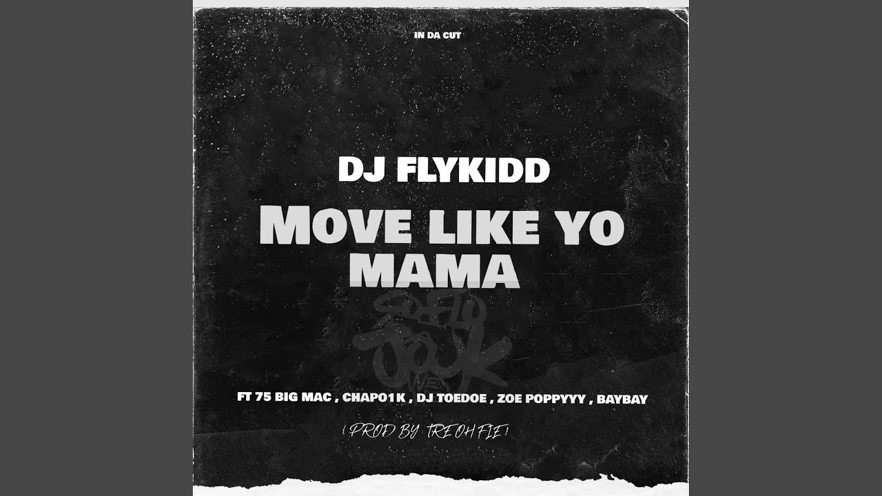 Move Like Yo Mama (feat. 75 Big Mac, DJ Toedoe, Zoe Pappyyy