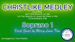 Christlike Medley | Soprano 1 | Vocal Guide