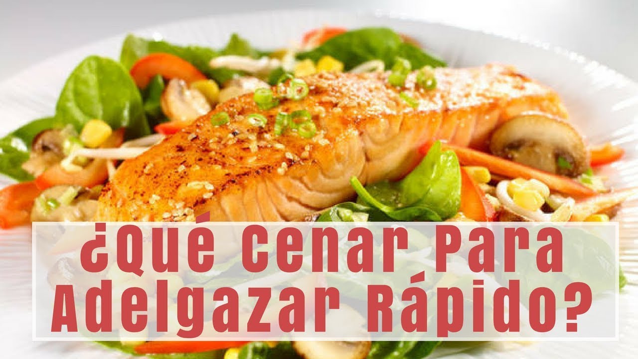 Que debes cenar para adelgazar Que debes cenar para adelgazar