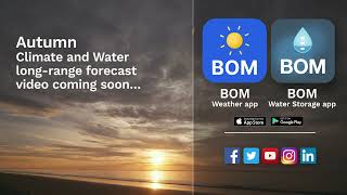 Autumn Climate and Water long-range forecast video coming soon