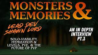 Monsters & Memories - Interview with Lead Developer Shawn Lord Pt.3