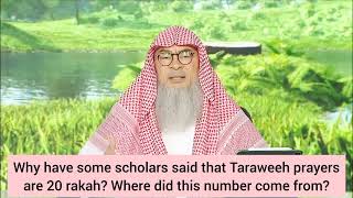 Why have some scholars said taraweeh is 20 rakahs? Where did the number come from? - assim al hakeem