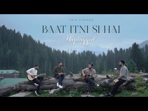 Twin Strings Originals - Baat Itni Si Hai (Unplugged)