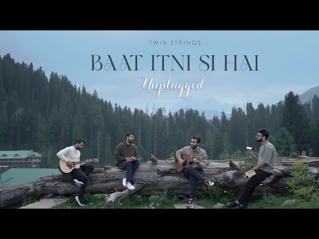 Twin Strings Originals - Baat Itni Si Hai (Unplugged) class=