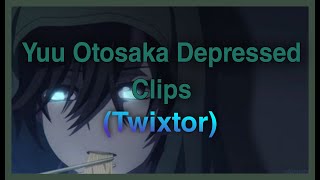 Yuu Otosaka Depressed Clips (Twixtor)