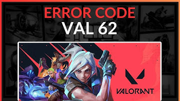 How To Fix Valorant Error Code VAL 62 - Full Guide (2025)