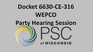 Docket 6630-CE-316 WEPCO Party Session
