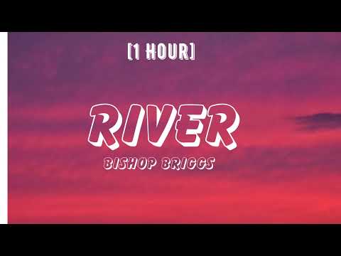 (1 HOUR w\\Lyircs)Bishop Briggs - River!