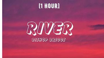 (1 HOUR w\Lyircs)Bishop Briggs - River!