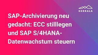 S/4HANA Datenwachstum steuern | SAP ECC stilllegen, archivieren &amp; HANA-Kosten senken