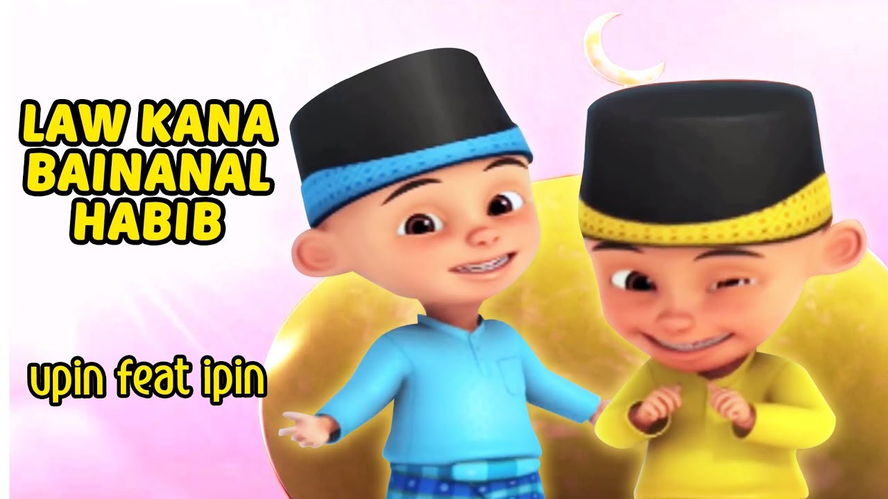 Law Kana Bainanal Habib Versi Upin Ipin YouTube