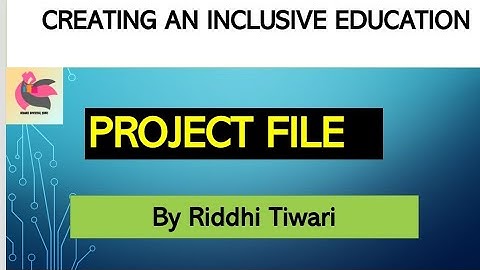Creating an Inclusive education Practical File| B.ed 2nd Year| In English