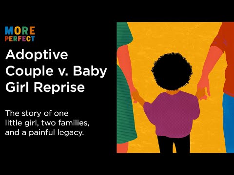 Adoptive Couple v. Baby Girl Reprise | More Perfect Podcast | Season 4 Episode 7 | Full Episode