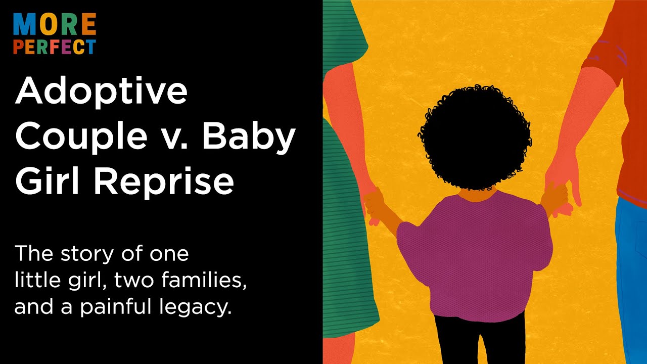 Adoptive Couple v. Baby Girl Reprise | More Perfect Podcast | Season 4 Episode 7 | Full Episode