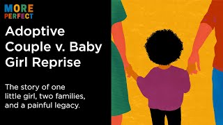 Adoptive Couple v. Baby Girl Reprise | More Perfect Podcast | Season 4 Episode 7 | Full Episode @WNYCStudios