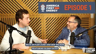 America First Energy Podcast Episode 1 featuring VA Department of Energy Director Glenn Davis