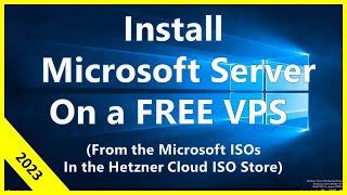 How to Install Windows Server 2012,16,19 or 22 on a FREE Hetzner VPS from their provided ISOs