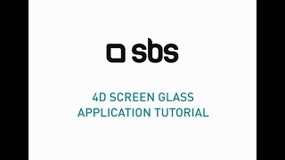 SBS 4D Screen Glass - Application Tutorial