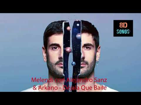 Melendi Con Alejandro Sanz Y Arkano - Déjala Que Baile
