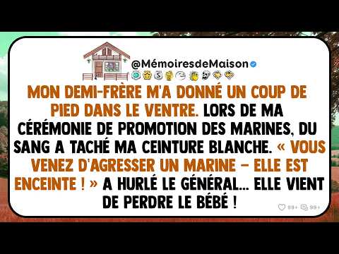 Mon demi-frère m'a donné un coup de pied dans le ventre. Lors de ma cérémonie de promotion des...